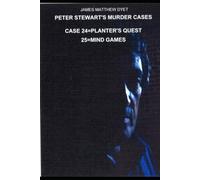 Peter Stewart's Murder Cases: CASE 24=PLANTER'S QUEST=CASE 25=MIND GAMES: 19