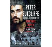Peter Sutcliffe: The Full Crimes of The Yorkshire Ripper
