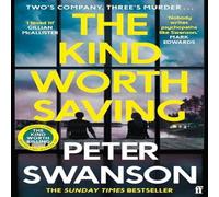 Peter Swanson The Kind Worth Saving : 'Nobody writes psychopaths like Swanson.' Peter Swanson Multicolor