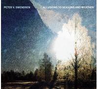 PETER SWENDSEN Allusions to Seasons & Weather (CD) (US IMPORT)
