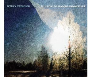 PETER SWENDSEN Allusions to Seasons & Weather (CD) (US IMPORT)