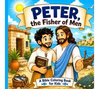 Peter The Fisher of men: A Christian Bible Coloring Book for Kids