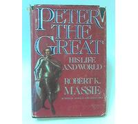 Peter the Great: His Life and His World by Robert K. Massie (1980-09-12)