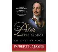 Peter the Great: His Life and World