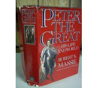 Peter the Great - His Life and World