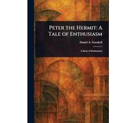 Peter the Hermit: A Tale of Enthusiasm