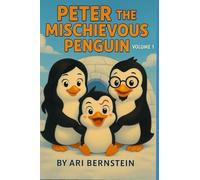 Peter the Mischievous Penguin: volume 1