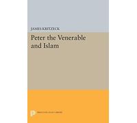 Peter the Venerable and Islam (Princeton Studies on the Near East)