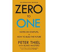 Peter Thiel - Zero to One Notes on Start Ups or How to Build the Fu - E555z