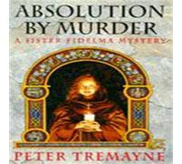 Peter Tremayne Absolution by Murder (Sister Fidelma Mysteries Book 1) Paperback Peter Tremayne Multicolor