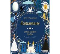 Courtney-Tickle, J: Peter Tschaikowsky. Schwanensee: Ein Musik-Bilderbuch zum Hören mit 10 Soundmodulen. Für Kinder ab 4 Jahren