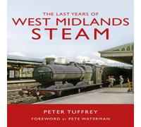 Peter Tuffrey Last Years of West Midlands Steam Hardback Book Peter Tuffrey Multicolor