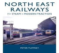 Peter Tuffrey North East Railways Hardback Book Peter Tuffrey Multicolor