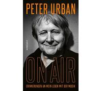 Peter Urban On Air: Erinnerungen an mein Leben mit der Musik Die Ra (Hardback)