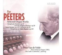 Flor Peeters: Selected Organ Works