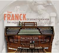 Peter Van De Velde - Cesar Franck: Transcriptions For Organ
