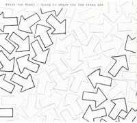 Peter Von Poehl - Going To Where The Tea Trees Are [Limited Edition] by Peter Von Poehl