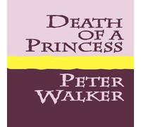 Peter Walker Death of a Princess - Large Print Paperback Book Peter Walker Multicolor
