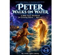 Peter Walks on Water: A Bible Story Activity Book for Kids Ages 6-8 - Faith, Courage and Keeping Your Eyes on Jesus Through Every Storm | Coloring ... Prayer Pages | Growing Lights Series Book 1