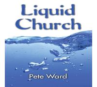 Peter Ward Liquid Church Paperback Book Peter Ward Multicolor