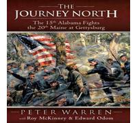 Peter Warren The Journey North: The 15th Alabama Fights the 20th Maine at in White Peter Warren White