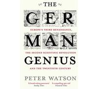 Peter Watson - German Genius Europe's Third Renaissance the Sec - P245z