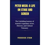 Peter Weck: A Life on Stage and Screen: The Unfolding Journey of Austria’s Legendary Actor, Director, and Cultural Visionary