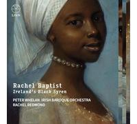 Peter Whelan & Rachel Baptist – Ireland's Black Syren – CD – NAXOS