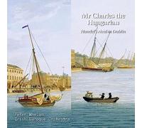 Peter Whelan; Irish Baroque Orchestra - Mr Charles the Hungarian. Handel's Rival in Dublin