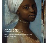 Peter Whelan - Rachel Baptist - Ireland’s Black Syren [New CD]