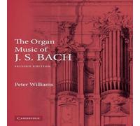 Peter Williams The Organ Music of J. S. Bach Paperback Book Peter Williams Multicolor