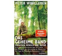 Peter Wohlleben Das geheime Band zwischen Mensch und Natur: Erstaunl (Paperback)