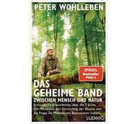 Peter Wohlleben Das geheime Band zwischen Mensch und Natur: Erstaunli (Hardback)
