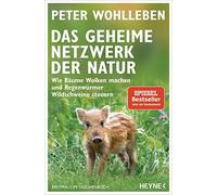 Peter Wohlleben Das geheime Netzwerk der Natur: Wie Bäume Wolken mac (Paperback)