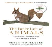 Peter Wohlleben Inner Life of Animals Paperback Book Peter Wohlleben Multicolor