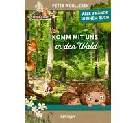 Peter Wohlleben Komm mit uns in den Wald: Alle 3 Bände in einem Buch. (Hardback)
