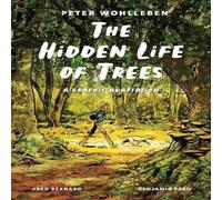 Peter Wohlleben The Hidden Life of Trees: A Graphic Adaptation : (of the Peter Wohlleben Multicolor