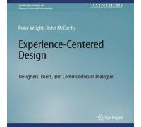 Peter Wright Experience-Centered Design : Designers, Users, & Communities in Peter Wright Multicolor