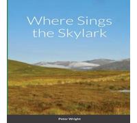 Peter Wright Where Sings the Skylark Paperback Book Peter Wright Multicolor
