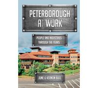 Peterborough at Work : People and Industries Through the Years
