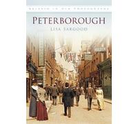 Peterborough: Britain in Old Photographs