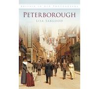 Peterborough : Britain in Old Photographs