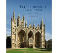 Peterborough Cathedral: A Glimpse of Heaven (English Cathedrals)