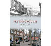 Peterborough Through Time A Second Selection
