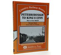 Peterborough to Kings Lynn: Part of the M&GN (Country Railway Routes)