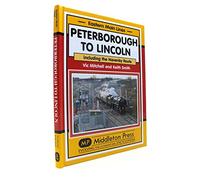Peterborough to Lincoln: Including the Navenby Route (Eastern Main Lines)