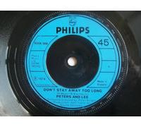Peters and Lee - Don't Stay Away Too Long - Peters And Lee* 7" 45
