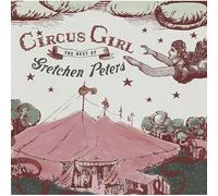 Gretchen Peters - Circus Girl : The Best Of Gretchen Peters