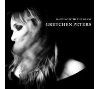 Peters, Gretchen - Dancing with The Beast