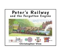 Peter's Railway and the Forgotten Engine: Bk. 3